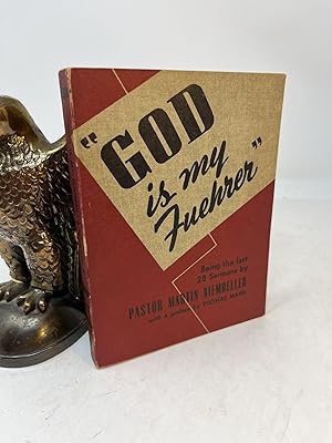 Seller image for "GOD IS MY FUEHRER". Being The Last 28 Sermons by Pastor Martin Miemoeller for sale by Frey Fine Books