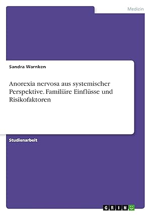 Bild des Verk�ufers f�r Anorexia nervosa aus systemischer Perspektive. Famili�re Einfl�sse und Risikofaktoren zum Verkauf von preigu