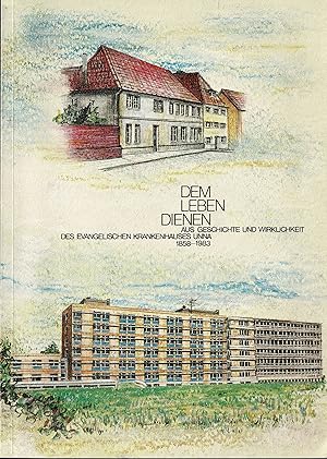 Imagen del vendedor de Dem Leben dienen. Aus Geschichte und Wirklichkeit des Evangelischen Krankenhauses Unna 1858-1983 a la venta por Sch�ling Buchkurier