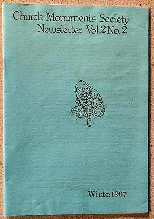 Immagine del venditore per Church Monuments Society Newsletter Winter 1987 Vol.2 No.2 / A S "Lincoln Weekend May 9 1987" / The Society's Fourth International Symposium, Exeter College, September / Claude Blair "Sir Giles Capel's Funerary Instructions, 1556" / AGM Minutes Summary venduto da Shore Books