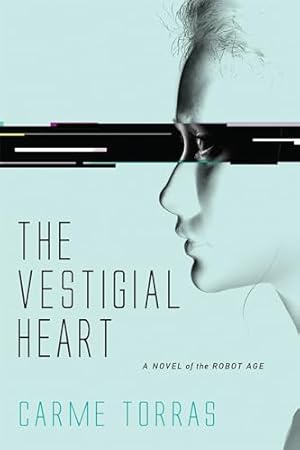 Imagen del vendedor de The Vestigial Heart (MIT Press): A Novel of the Robot Age a la venta por WeBuyBooks