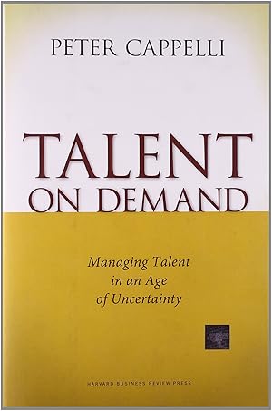 Image du vendeur pour Talent on Demand: Managing Talent in an Age of Uncertainty mis en vente par Off The Shelf