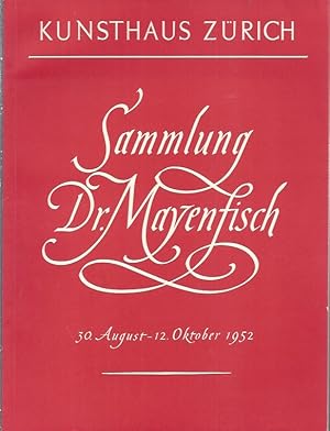 Immagine del venditore per Sammlung Dr. H.E. Mayenfisch - Kunsthaus Z�rich 30. August bis 12. Oktober 1952 venduto da �ART...on paper - 20th Century Art Books