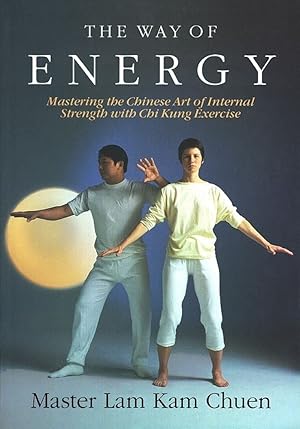 Seller image for The Way of Energy: Mastering the Chinese Art of Internal Strength with Chi Kung Exercise (A Gaia Original) for sale by Dream Books Co.