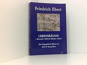 Bild des Verk�ufers f�r Friedrich Ebert. Lebensr�ume Dezember 1905 bis Oktober 1919: Eine biographische Skizze Lebensr�ume Dezember 1905 bis Oktober 1919 : [eine biographische Skizze] zum Verkauf von Book Broker