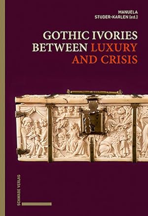 Seller image for Gothic Ivories between Luxury and Crisis for sale by BuchWeltWeit Ludwig Meier e.K.