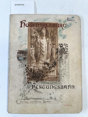 Bild des Verk�ufers f�r Hohensalzburg und die Festungsbahn. Ein Geleit- und Erinnerungsbuch. zum Verkauf von Antiquariat Bookfarm