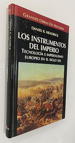 Imagen del vendedor de Los instrumentos del Imperio: Tecnolog�a e Imperialismo europeo en el Siglo XIX a la venta por Nk Libros