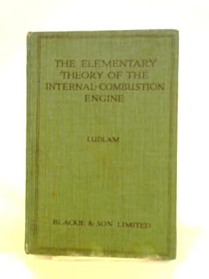 Imagen del vendedor de The Elementary Theory of the Internal-Combustion Engine a la venta por World of Rare Books