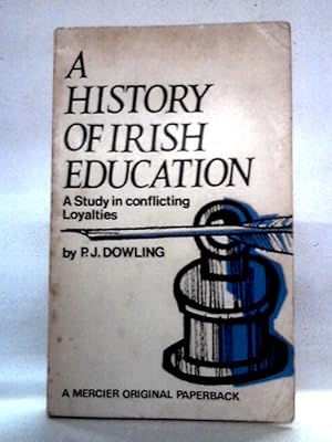 Imagen del vendedor de A History of Irish Education: A Study of Conflicting Loyalties a la venta por World of Rare Books