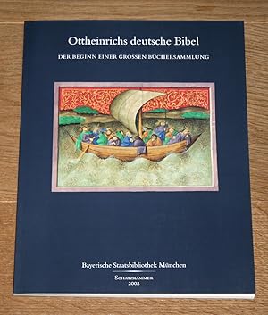 Bild des Verk�ufers f�r Ottheinrichs deutsche Bibel. Der Beginn einer gro�en B�chersammlung. [Bayerische Staatsbibliothek, Ausstellung 22. M�rz - 18. Mai 2002; Staatliche Bibliothek Neuburg an der Donau, Ausstellung in der St�dtischen Galerie im Rathausfletz, 24. M�rz - 20. Mai 2002]. zum Verkauf von Antiquariat Gallenberger
