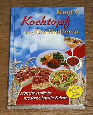 Immagine del venditore per Kochtopf der Dorfhelferin. Band 3. [schnelle.einfache.moderne.leichte.K�che], venduto da Antiquariat Gallenberger