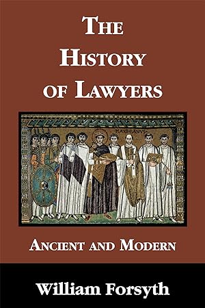 Bild des Verkufers fr The History of Lawyers. Ancient and Modern zum Verkauf von The Lawbook Exchange, Ltd., ABAA  ILAB
