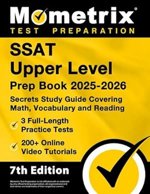 Bild des Verk�ufers f�r SSAT Upper Level Prep Book 2025-2026 - 3 Full-Length Practice Tests, 200+ Online Video Tutorials, Secrets Study Guide Covering Math, Vocabulary and Reading : [7th Edition] zum Verkauf von AHA-BUCH GmbH