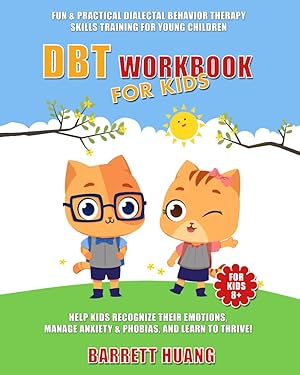 Bild des Verk�ufers f�r DBT Workbook For Kids: Fun & Practical Dialectal Behavior Therapy Skills Training For Young Children | Help Kids Recognize Their Emotions, Manage . and Learn To Thrive! (Mental Health Therapy) zum Verkauf von Zoom Books Company