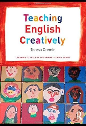 Bild des Verk�ufers f�r Teaching English Creatively (Learning to Teach in the Primary School Series) zum Verkauf von WeBuyBooks