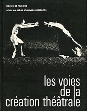 Bild des Verk�ufers f�r Les voies de la cr�ation th�atrale N� 6 : Th��tre et musique (Histoire du Soldat), Mises en sc�ne d'oeuvres anciennes (Andromaque, Ph�dre, T zum Verkauf von Ammareal