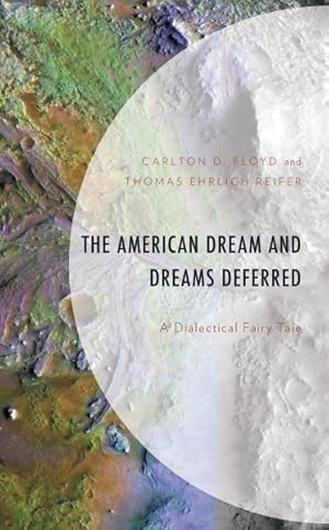 Seller image for American Dream and Dreams Deferred : A Dialectical Fairy Tale for sale by GreatBookPrices