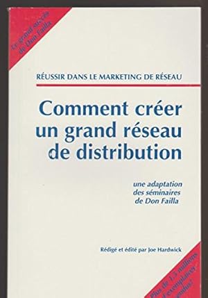 Imagen del vendedor de Comment Creer Un Grand Reseau De Distribution, Marketing De Reseau a la venta por Ammareal