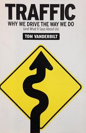 Immagine del venditore per Traffic: Why We Drive the Way We Do (and What It Says About Us) venduto da Books for Life