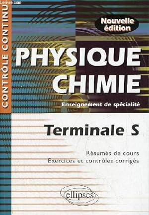Imagen del vendedor de Physique Chimie - Enseignement de sp�cialit� - Terminale S - Nouvelle �dition - Collection Contr�le continu. a la venta por Le-Livre