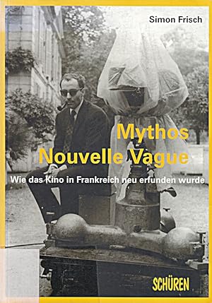 Bild des Verk�ufers f�r Mythos Nouvelle Vague: Der Kunstanspruch, der Autorenbegriff und das selbstentworfene Bild (Marburger Schriften zur Medienforsch zum Verkauf von Die Buchgeister