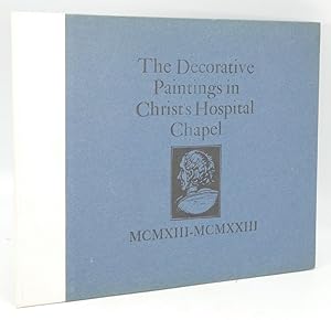 Imagen del vendedor de The Decorative paintings in Christ's Hospital Chapel MCMXIII-MCMXXIII a la venta por Besleys Books  PBFA