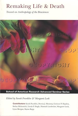 Seller image for Remaking Life & Death: Toward an Anthropology of the Biosciences for sale by The Haunted Bookshop, LLC