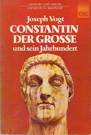Bild des Verk�ufers f�r Constantin der Grosse und sein Jahrhundert zum Verkauf von Auf Buchf�hlung