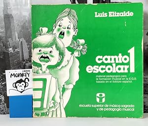 Imagen del vendedor de Canto escolar 1. EGB. Material pedag�gico para la formaci�n musical de la EGB basado en el folklore espa�ol a la venta por MONKEY LIBROS
