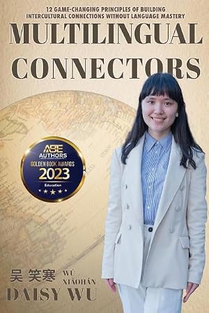 Imagen del vendedor de Multilingual Connectors : 12 Game-Changing Principles of Building Intercultural Connections Without Language Mastery a la venta por AHA-BUCH GmbH