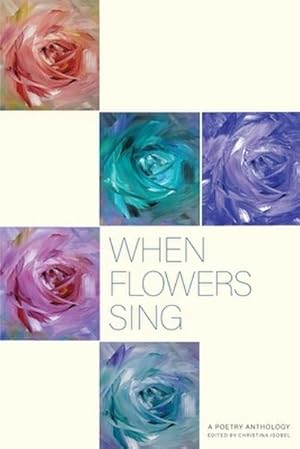 Seller image for When Flowers Sing : A poetry Anthology for sale by AHA-BUCH GmbH
