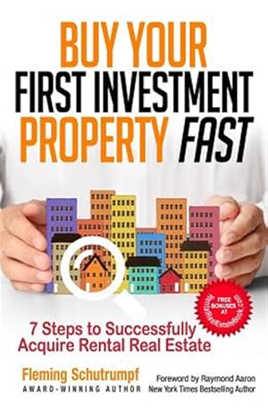 Seller image for Buy Your First Investment Property Fast: 7 Steps to Successfully Acquire Rental Real Estate for sale by GreatBookPrices