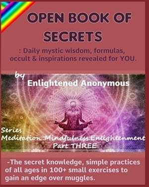 Immagine del venditore per Open Book Of Secrets - Daily mystic wisdom, formulas, occult & inspirations revealed for YOU.: -The secret knowledge, simple practices of all ages in venduto da GreatBookPrices