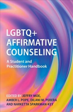 Imagen del vendedor de Lgbtq+ Affirmative Counseling : A Student and Practitioner Handbook a la venta por GreatBookPrices