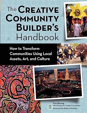 Seller image for The Creative Community Builder's Handbook: How to Transform Communities Using Local Assets, Arts, and Culture for sale by Blue Vase Books