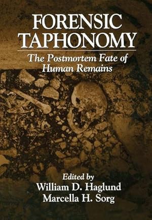 Bild des Verk�ufers f�r Forensic Taphonomy : The Postmortem Fate of Human Remains zum Verkauf von AHA-BUCH GmbH