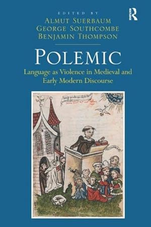 Seller image for Polemic : Language as Violence in Medieval and Early Modern Discourse for sale by AHA-BUCH GmbH