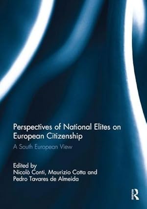 Immagine del venditore per Perspectives of National Elites on European Citizenship : A South European View venduto da AHA-BUCH GmbH