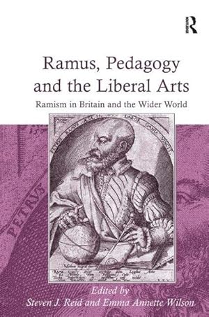 Bild des Verk�ufers f�r Ramus, Pedagogy and the Liberal Arts : Ramism in Britain and the Wider World zum Verkauf von AHA-BUCH GmbH