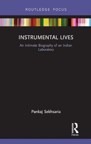 Bild des Verk�ufers f�r Instrumental Lives : An Intimate Biography of an Indian Laboratory zum Verkauf von AHA-BUCH GmbH
