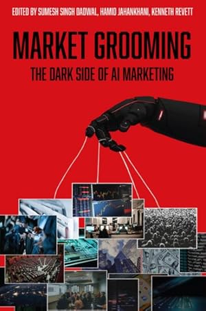 Imagen del vendedor de Market Grooming : The Dark Side of Ai Marketing a la venta por GreatBookPricesUK