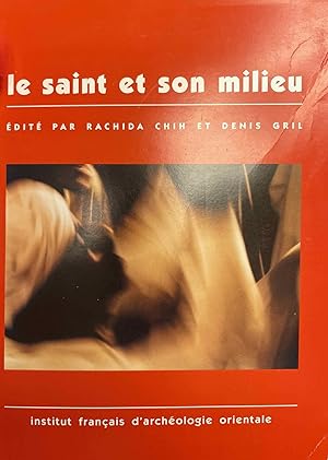 Imagen del vendedor de Le saint et son milieu ou comment lire les sources hagiographiques a la venta por Meretseger Books