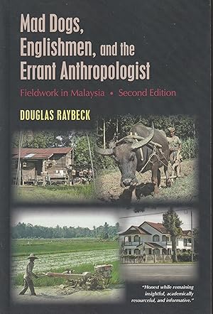 Imagen del vendedor de Mad Dogs, Englishmen, and the Errant Anthropologist: Fieldwork in Malaysia, Second Edition a la venta por Elam's Books