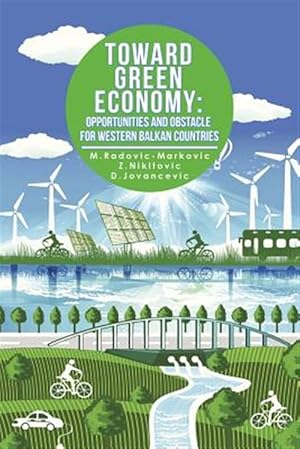 Bild des Verk�ufers f�r Toward Green Economy : Opportunities and Obstacles for Western Balkan Countries zum Verkauf von GreatBookPrices