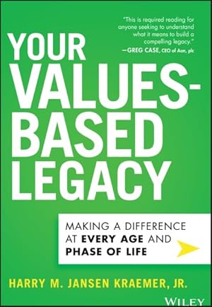 Immagine del venditore per Your Values-based Legacy : Making a Difference at Every Age and Phase of Life venduto da GreatBookPrices