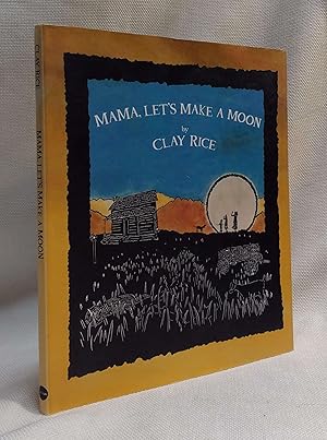 Seller image for Mama, Let's Make a Moon for sale by Book House in Dinkytown, IOBA