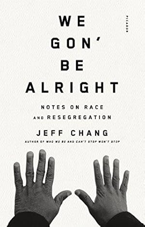 Bild des Verk�ufers f�r We Gon' Be Alright: Notes on Race and Resegregation zum Verkauf von WeBuyBooks