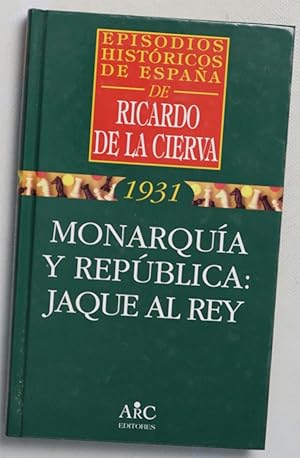Imagen del vendedor de Monarqu�a y rep�blica jaque al rey a la venta por Librer�a Alonso Quijano