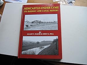 Seller image for Newcastle-under-Lyme Its Railway and Canal History for sale by Stewart Blencowe